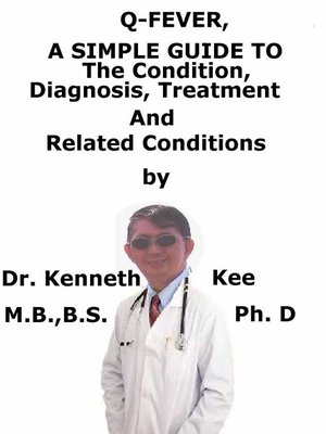 cover image of Q-fever, a Simple Guide to the Condition, Diagnosis, Treatment and Related Conditions